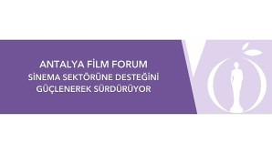 Antalya Film Forum Sinema Sektörüne Desteğini Güçlenerek Sürdürüyor