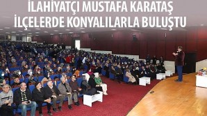 İlahiyatçı Mustafa Karataş İlçelerde Konyalılarla Buluştu