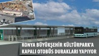 Konya Büyükşehir Kültürpark’a Kapalı Otobüs Durakları Yapıyor