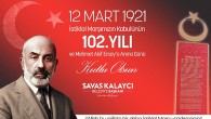 Başkan Kalaycı’nın İstiklal Marşımızın Kabulü ve Mehmet Akif Ersoy’u Anma Günü Mesajı