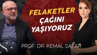 Simge Fıstıkoğlu Prof. Dr. Kemal Sayar İle Konuştu. “Felaketler Çağından Geçiyor”