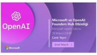 Microsoft ve OpenAI: Founders Hub Etkinliği 30 Mayıs Salı günü Microsoft Türkiye ofisinde düzenlenecek