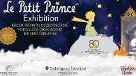 Küçük Prens 80. yaşına özel sergisi ile Türkiye’de ilk kez Galataport İstanbul’da