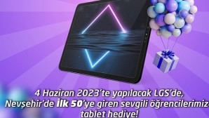LGS’de Nevşehir’de ilk 50 Dereceye Girecek Öğrencilere Tablet Hediye Edilecek