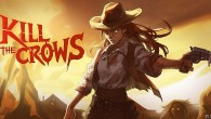 Kill The Crows Bugün İtibarıyla Steam’de Yayınlandı!